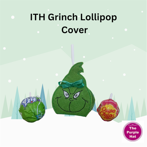 ITH Grinch Lollipop Cover 5x7 and 6x10