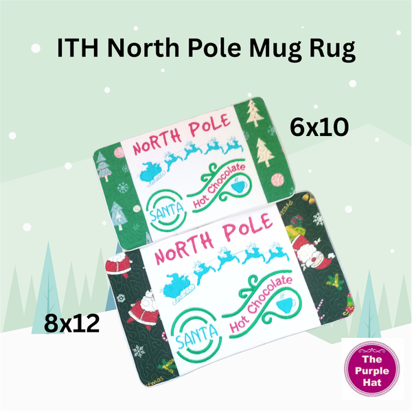 ITH North Pole Mug Rug 6x10 and 8x12
